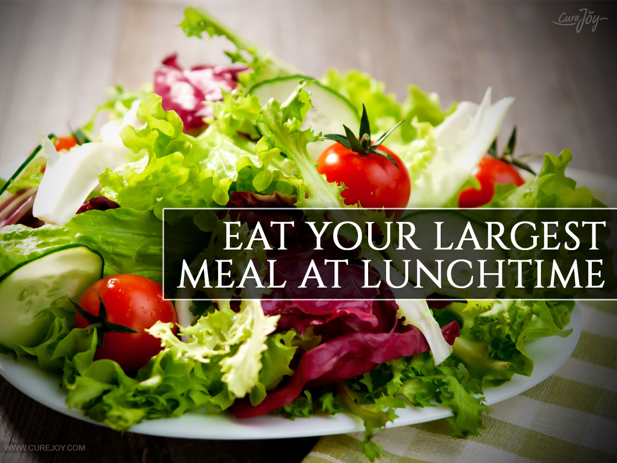 Eat-Your-Largest-Meal-at-Lunchtime