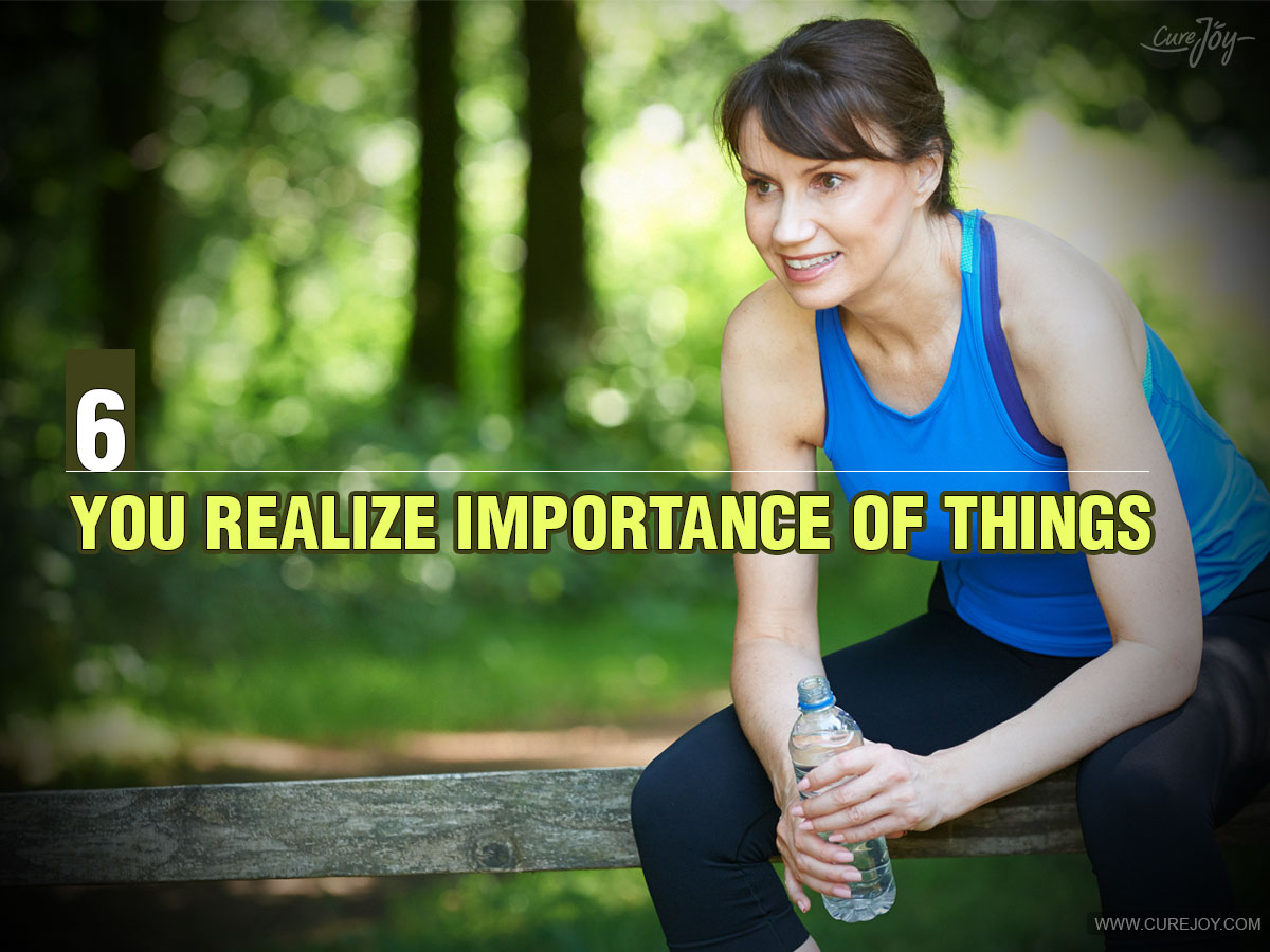 6-You-realize-importance-of-things