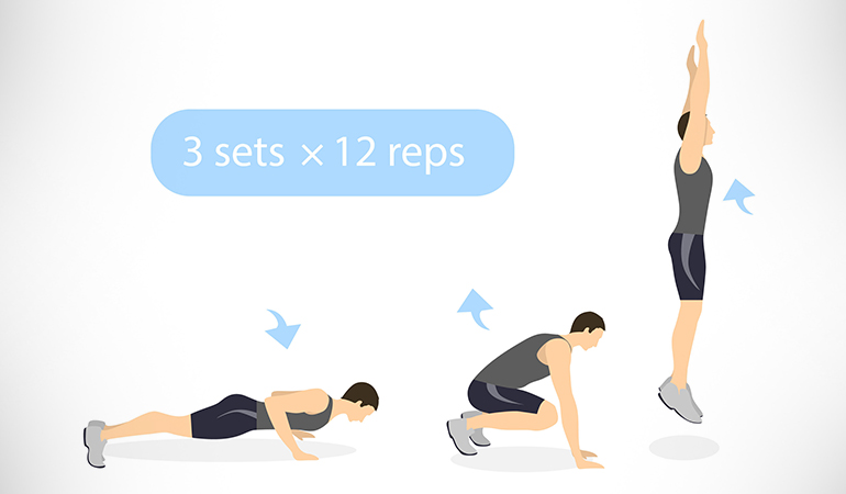 Try burpees to burn fat in multiple areas like your core and legs
